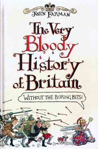 Very Bloody History of England: Without the Boring Bits Non-fiction