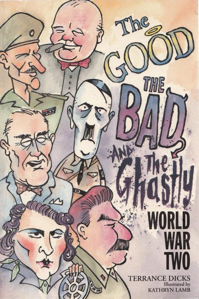 World War Two (Good, the Bad & the Ghastly S.) Books
