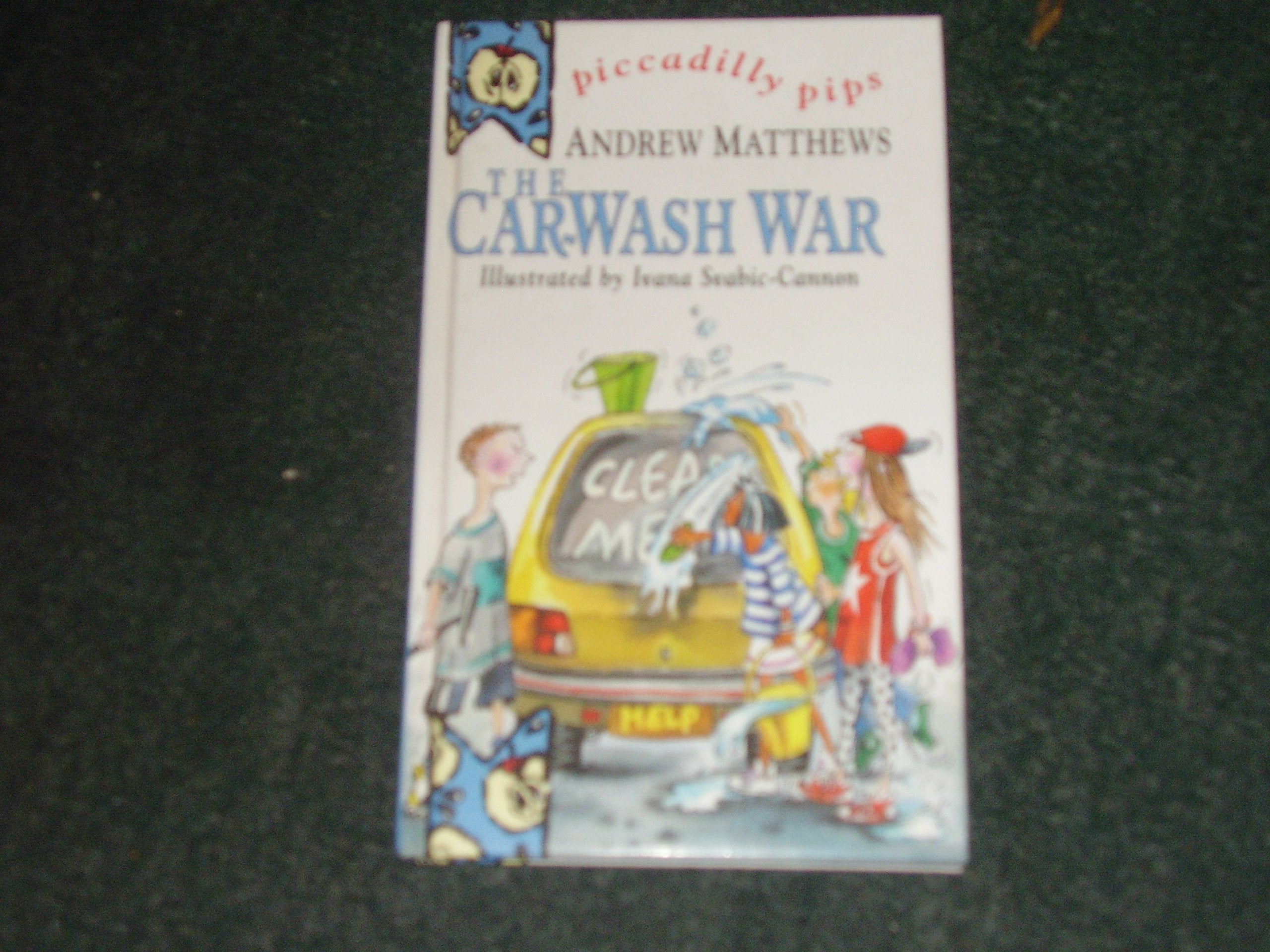 The Car-wash War (Piccadilly Pips S.) Novels & Short Stories