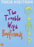 The Trouble with Boyfriends book