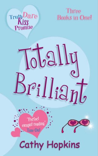 Totally Brilliant (Truth, Dare, Kiss or Promise S.) Novels & Short Stories