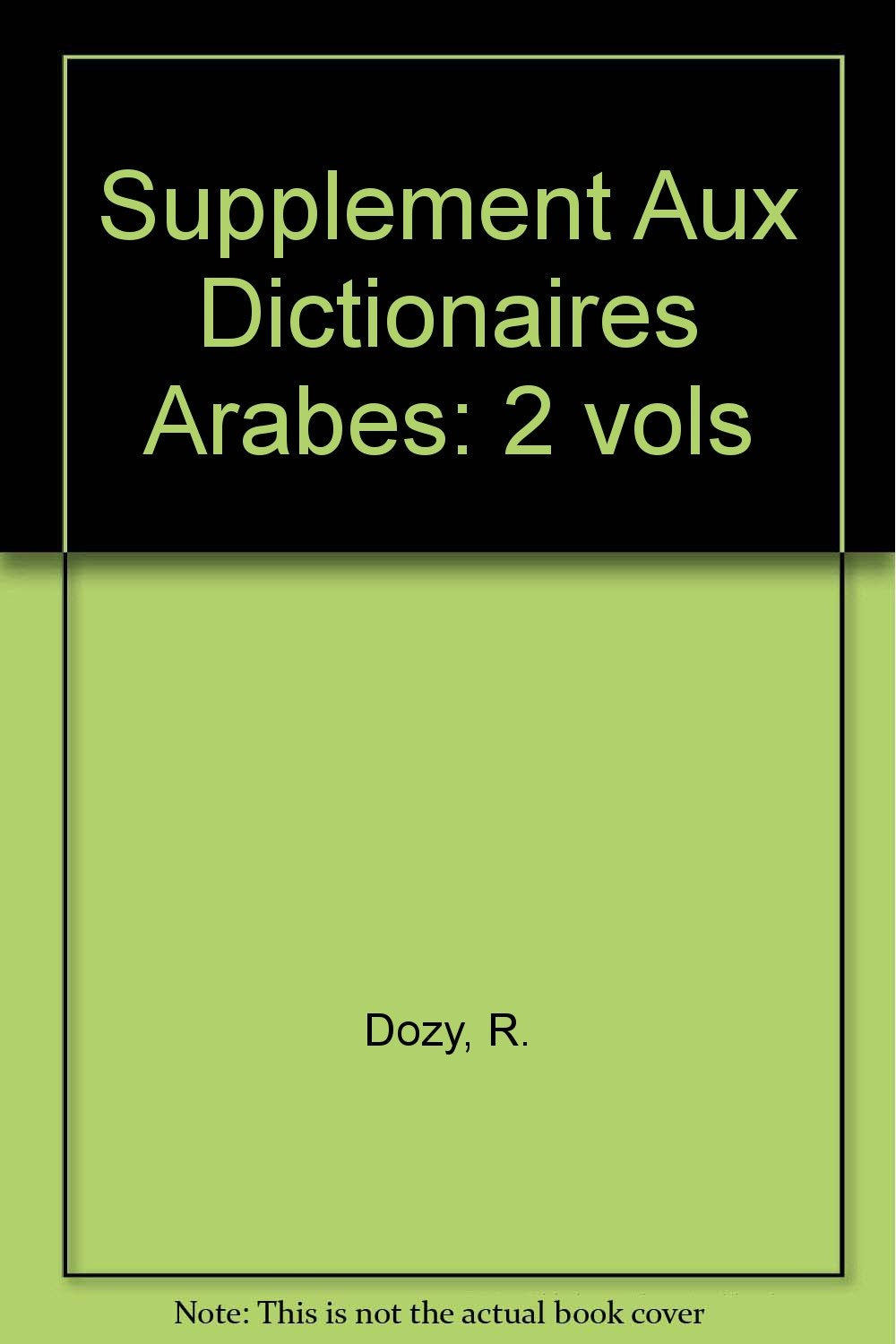 Supplement Aux Dictionaires Arabes: 2 vols Reference Books