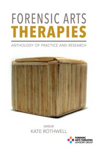 Forensic Arts Therapies: Anthology of Practice and Research Medicine