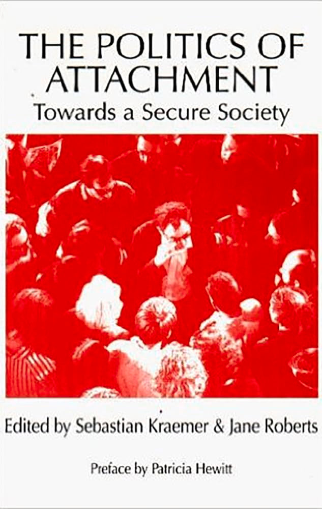 The Politics of Attachment: Towards a Secure Society Social Sciences