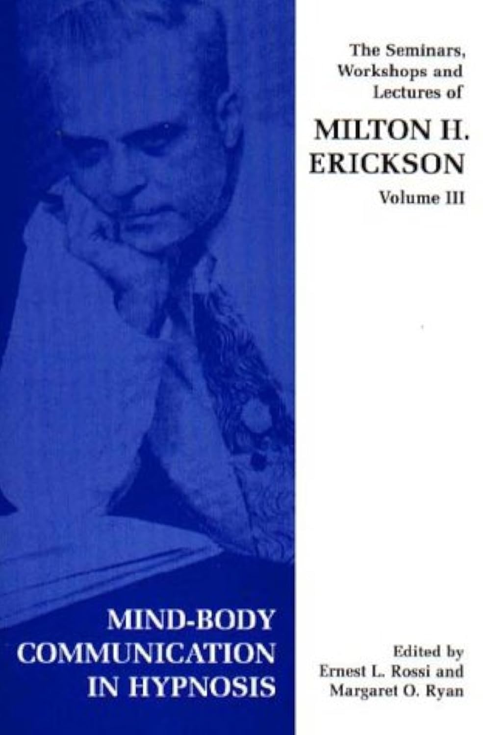 Mind-body Communication in Hypnosis (v. 3) (Seminars, Workshops and Lectures of Milton H. Erickson) Psychology