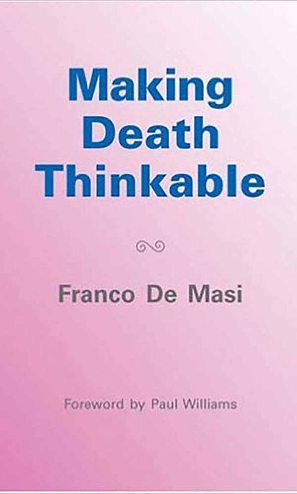 Making Death Thinkable: A Psychoanalytic contribution to the problem of the transience of life book