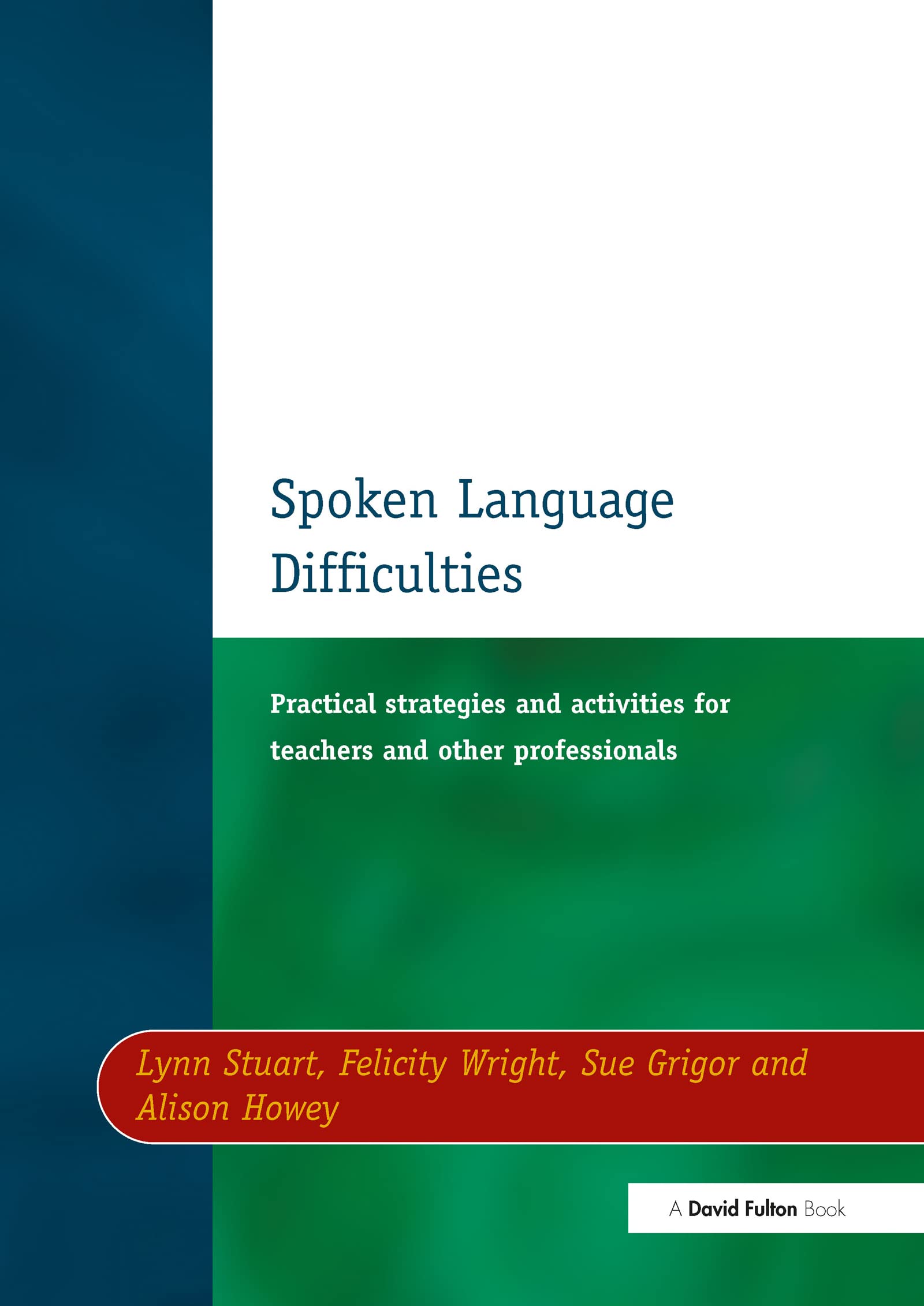 Spoken Language Difficulties: Practical Strategies and Activities for Teachers and Other Professionals Medicine