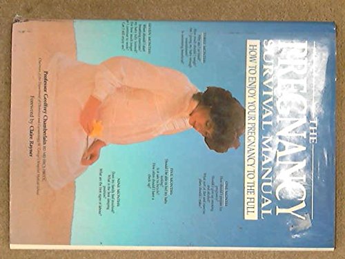 The Pregnancy Survival Manual: The Pregnancy Survival Manual. How to Enjoy Your Pregnancy to the Full book