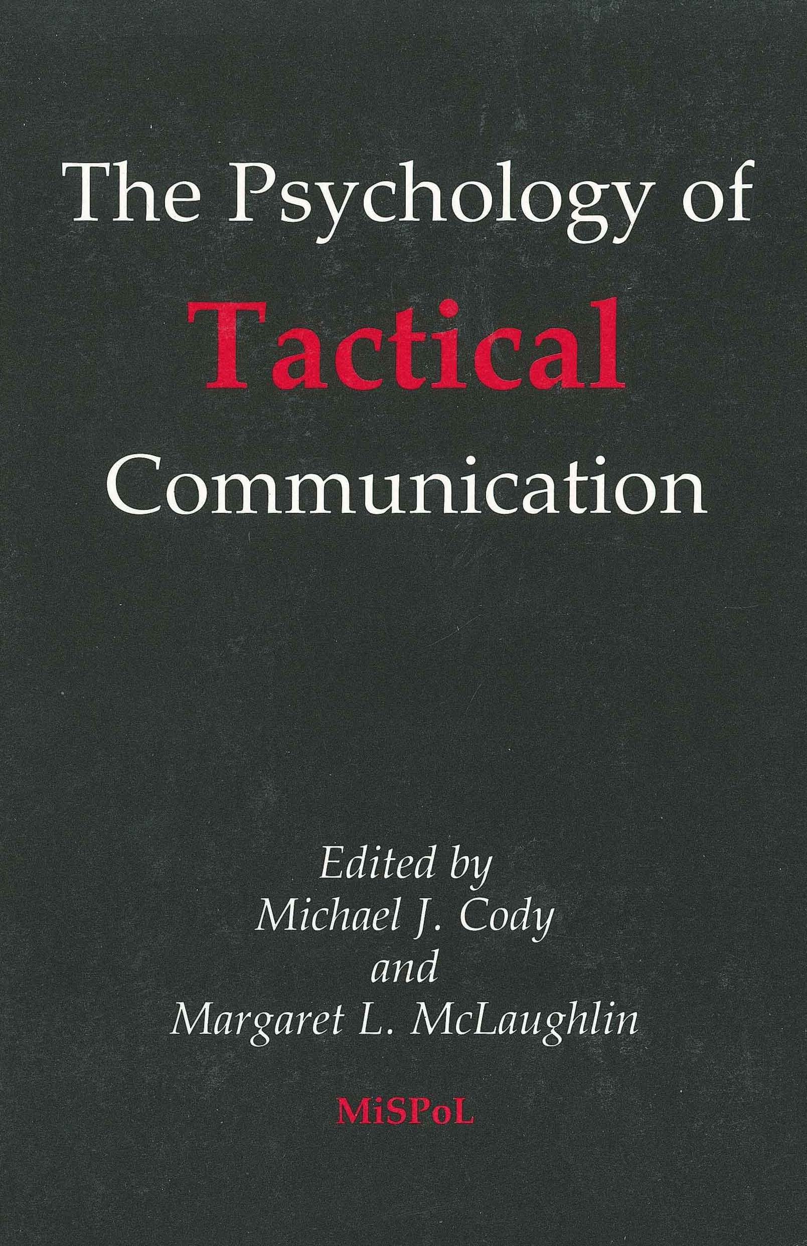 The Psychology of Tactical Communication (Monographs in Social Psychology of Language, Vol 2) Media & Communication