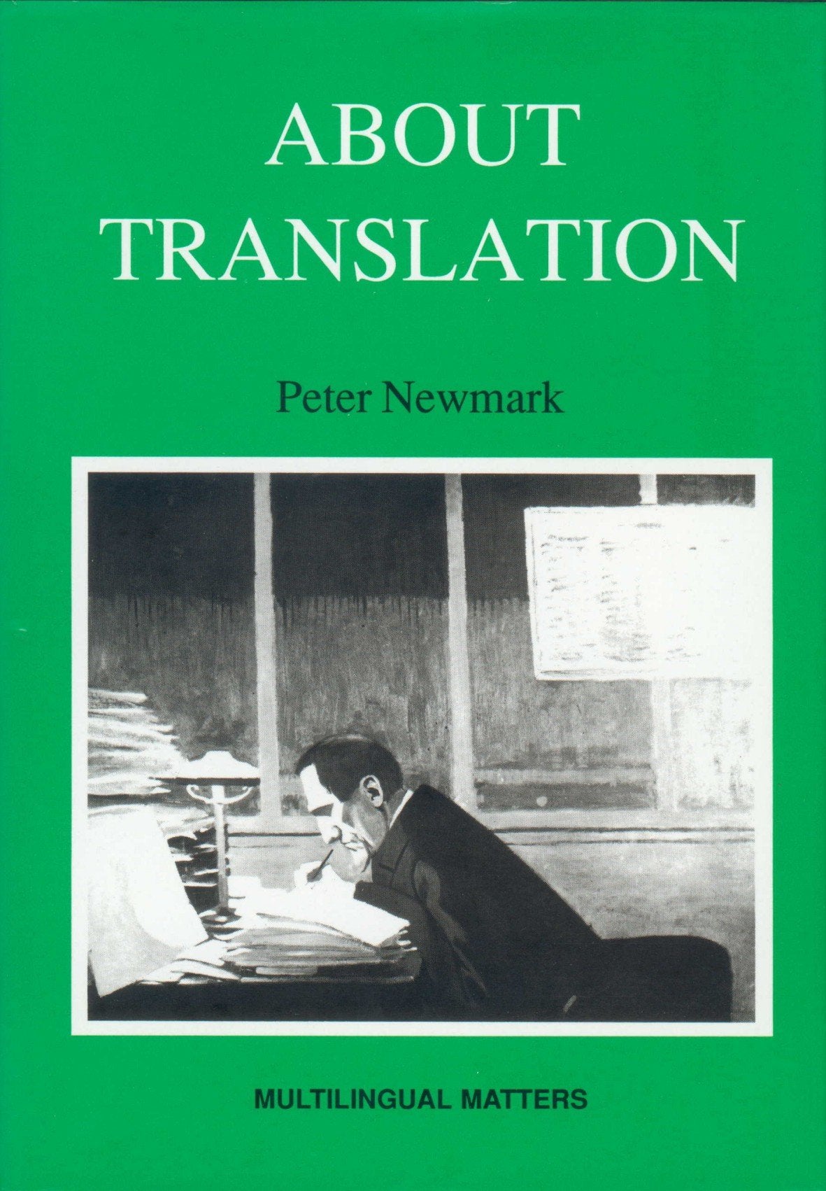 About Translation (Multilingual Matters, Series No. 74, Band 74) Social Sciences