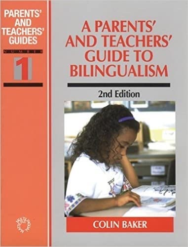 A Parents' and Teachers' Guide to Bilingualism (Bilingual Education & Bilingualism) Social Sciences