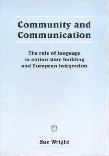 Community and Communication PB: The Role of Language in Nation State Building and European Integration (Multilingual Matters, 114, Band 114) Social Sciences