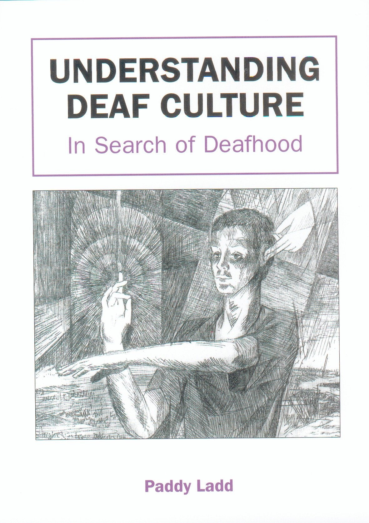 Understanding Deaf Culture: In Search of Deafhood book