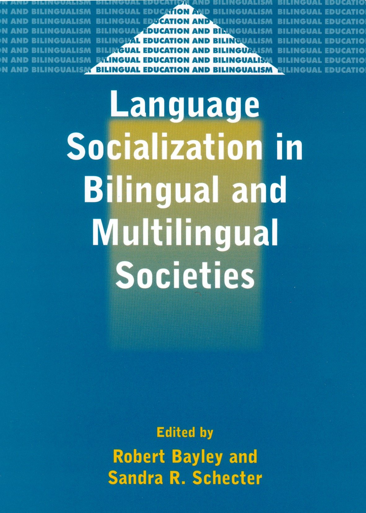 Language Socialization in Bilingual and Multilingual Societies: Edited by Robert Bayley and Sandra R. Schecter (Bilingual Education and Bilingualism, 39) Social Sciences