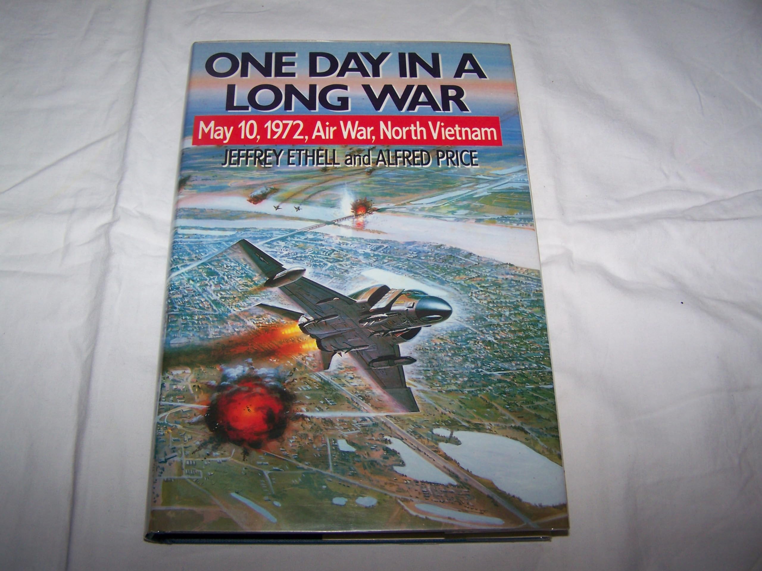 One Day in a Long War, May 10th, 1972: North Vietnam, Air War Books