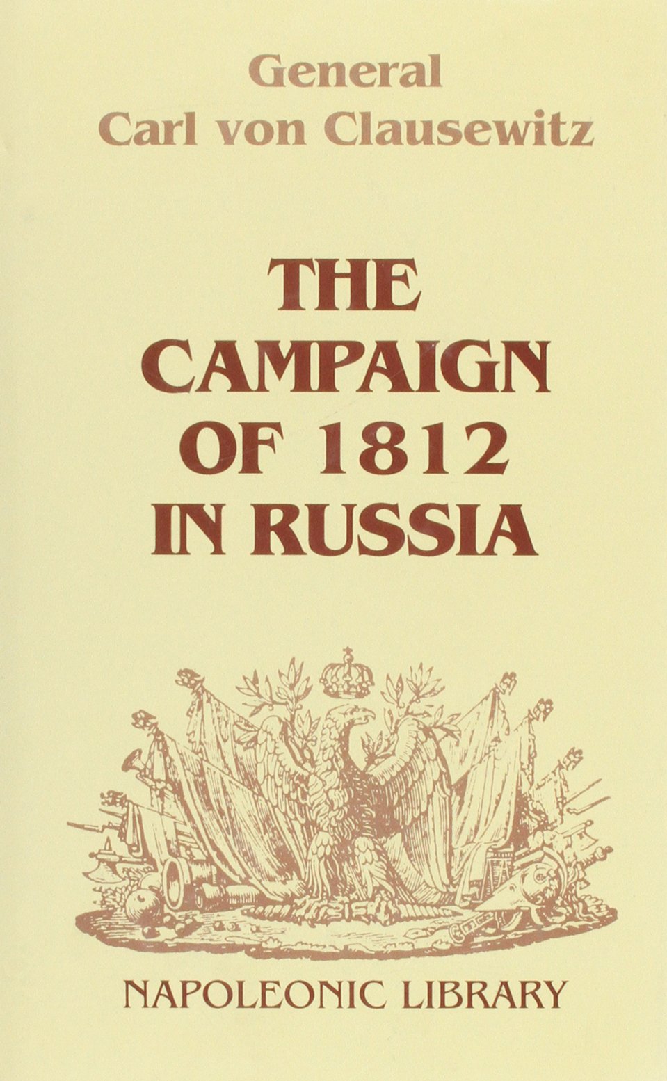 The Campaign of 1812 in Russia (Napoleonic Library, Band 20) Social Sciences