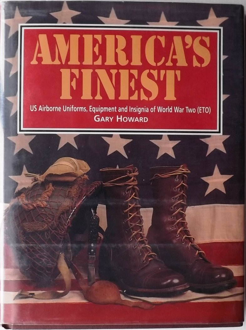 America's Finest: Us Airborne Uniforms, Equipment and Insignia of World War Two book