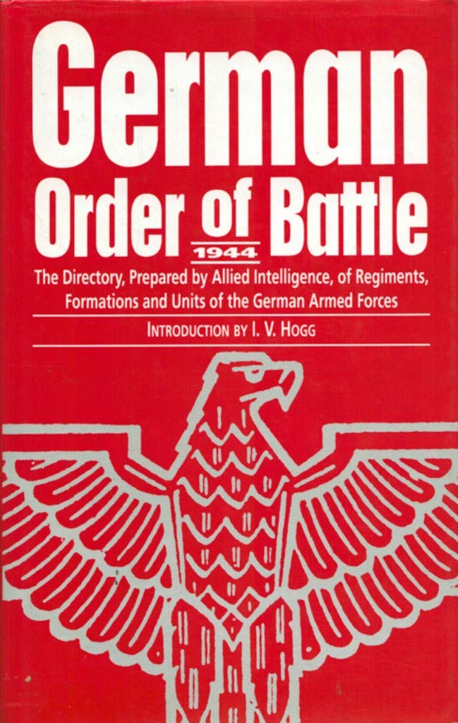 German Order of Battle, 1944: The Directory, Prepared by Allied Intelligence, of Regiments, Formations and Units of the German Armed Forces Social Sciences