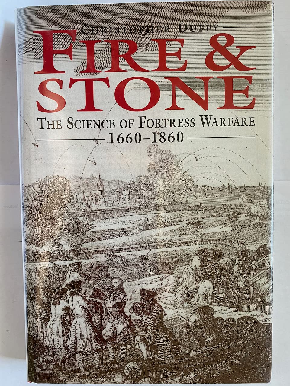 Fire & Stone: The Science of Fortress Warfare, 1660-1860 Social Sciences