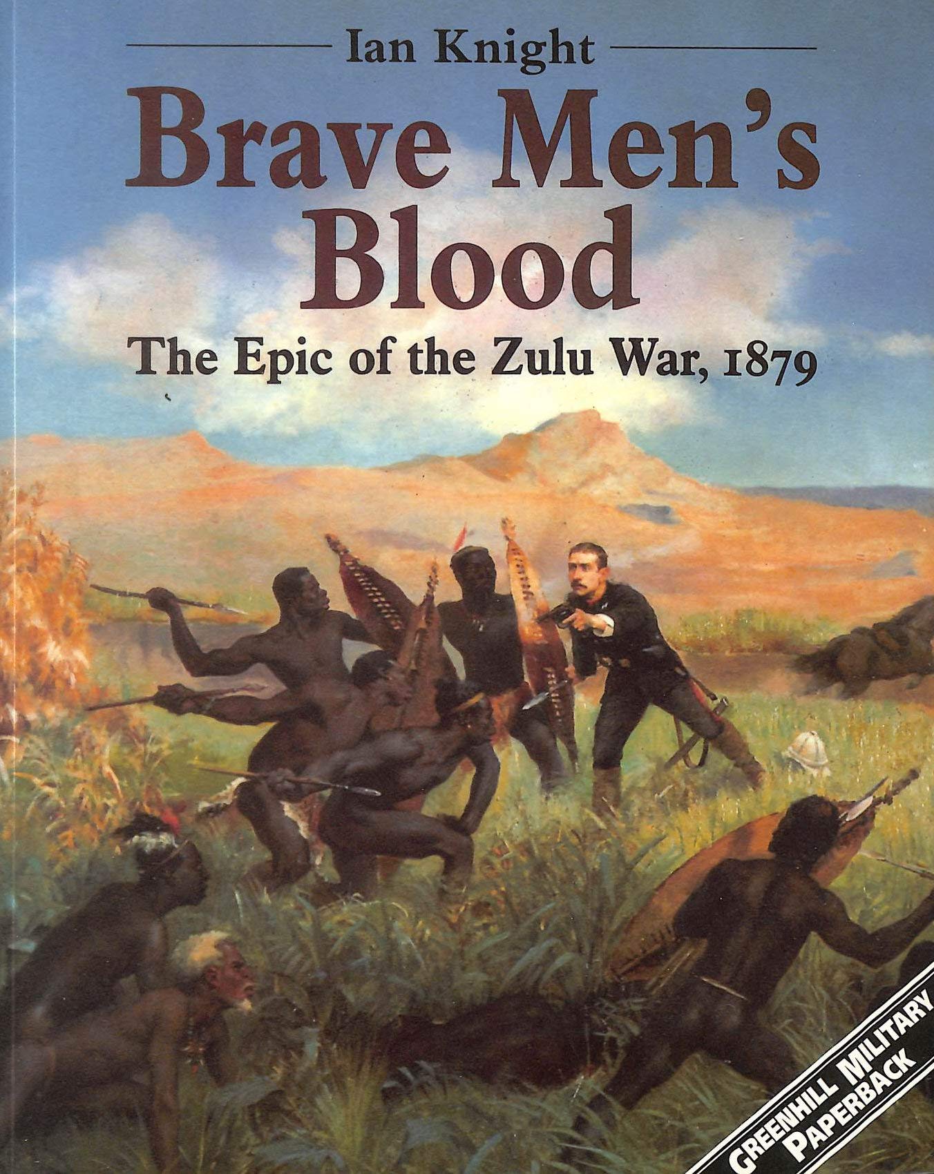Brave Men's Blood: The Epic of the Zulu War, 1879 Social Sciences