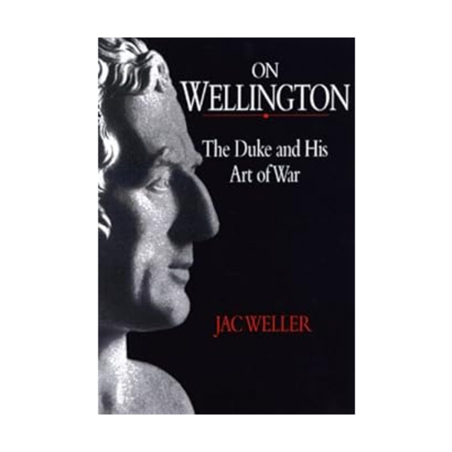 On Wellington: The Duke and His Art of War Memories