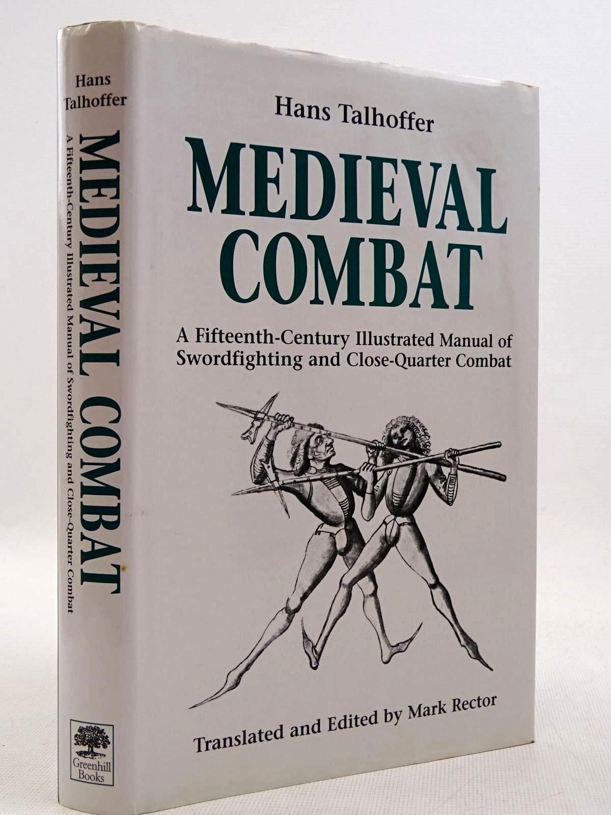 Medieval Combat: A Fifteenth-Century Illustrated Manual of Swordfighting and Close-Quarter Combat: A Fifteenth-century Manual of Swordfighting and Close-quarter Combat Social Sciences