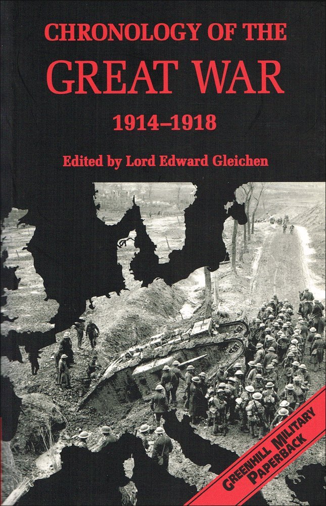 Chronology of the Great War, 1914-18 (Greenhill Military Paperbacks) Politics & History
