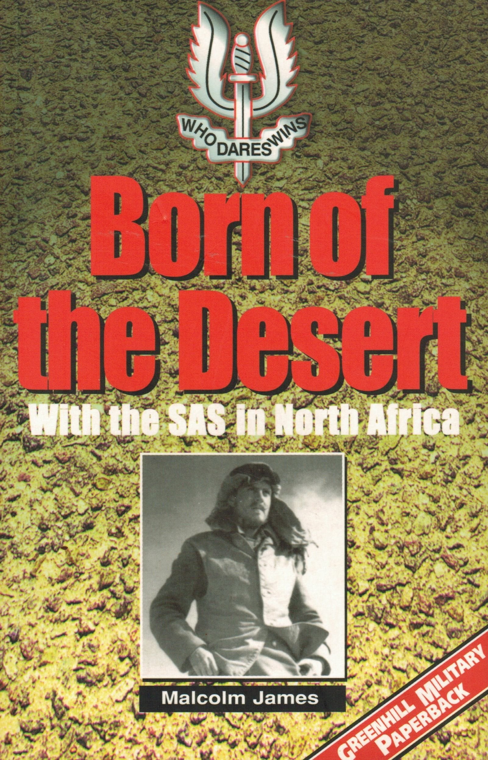 Born of the Desert: With the S.A.S. in North Africa (Greenhill Military Paperback) Social Sciences