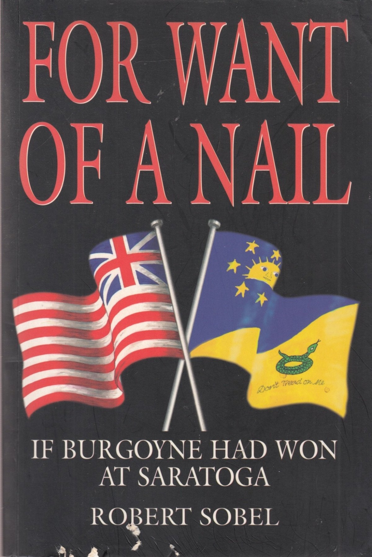 For Want of a Nail: If Burgoyne Had Won at Saratoga book