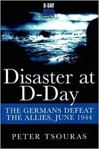 Disaster at D-day: The Germans Defeat the Allies,june 1944 Social Sciences