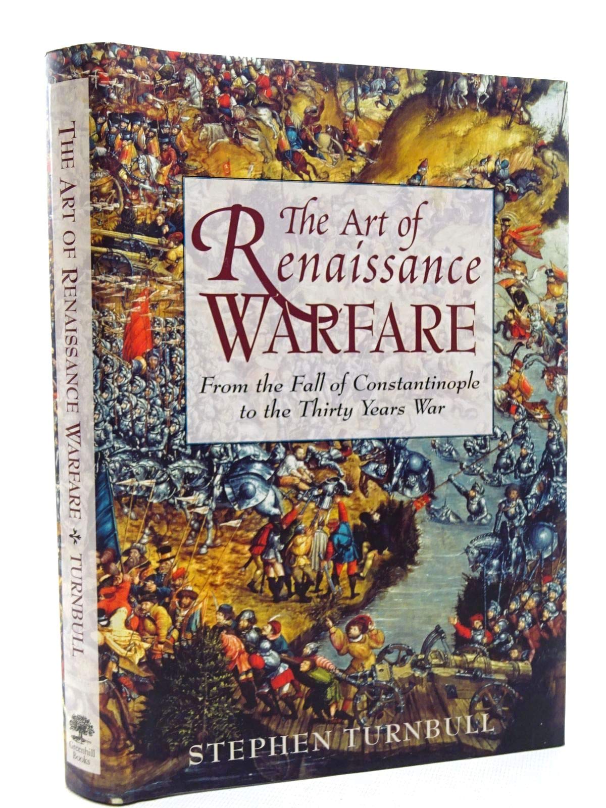 The Art of Renaissance Warfare: From the Fall of Constantinople to the Thirty Years War Social Sciences
