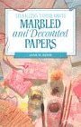 Making Your Own Marbled and Decorated Papers (Making your own series) Film, Art & Culture