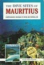 The Dive Sites of Mauritius: Comprehensive Coverage of Diving and Snorkelling Sites (Dive Sites of the World) Leisure, Home & Garden