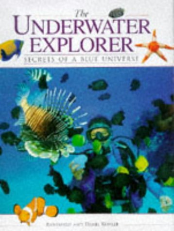 The Underwater Explorer: Secrets of a Blue Universe book