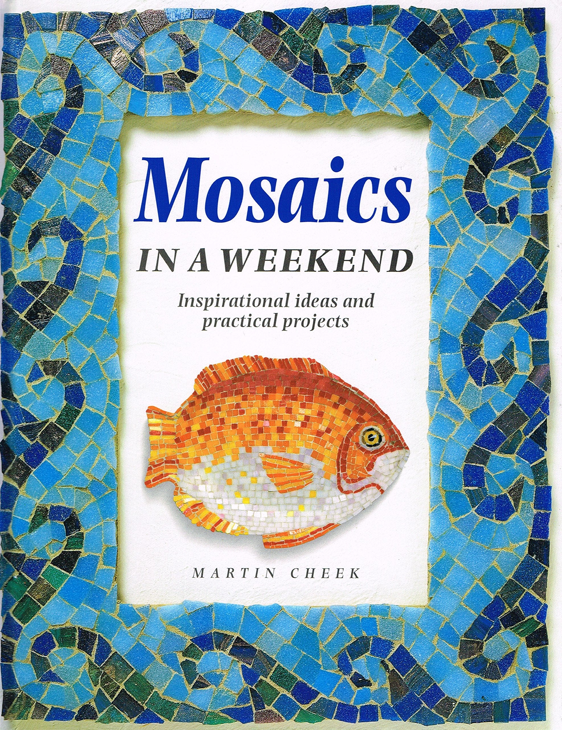 Mosaics in a Weekend (Crafts in a Weekend S.) Film, Art & Culture