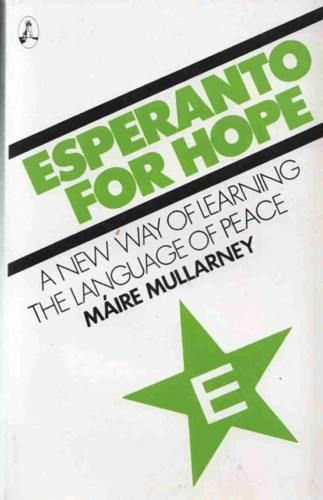 Esperanto for Hope: A New Way of Learning the Language of Peace Books
