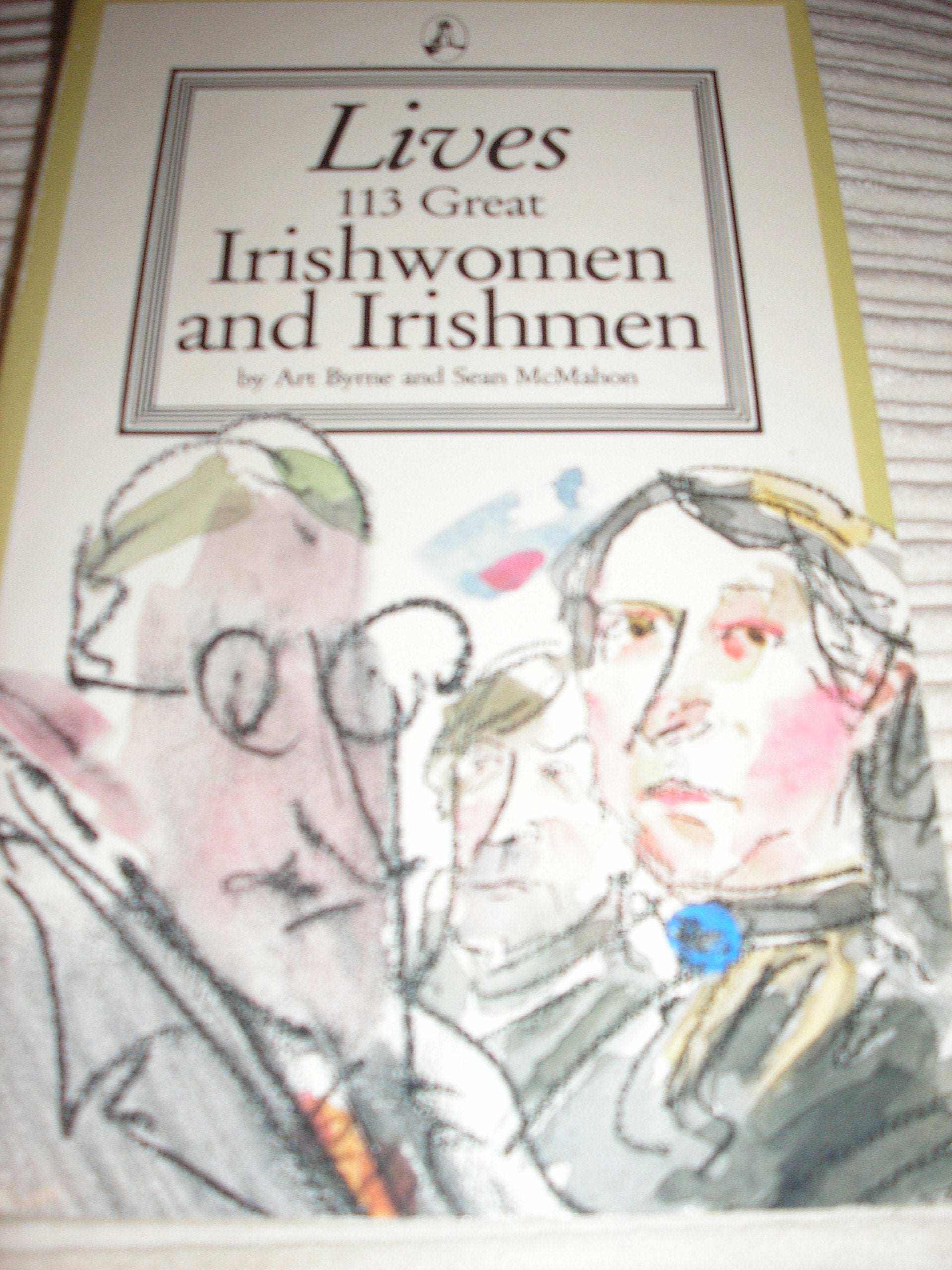 Lives: 113 Great Irishwomen and Irishmen Memories