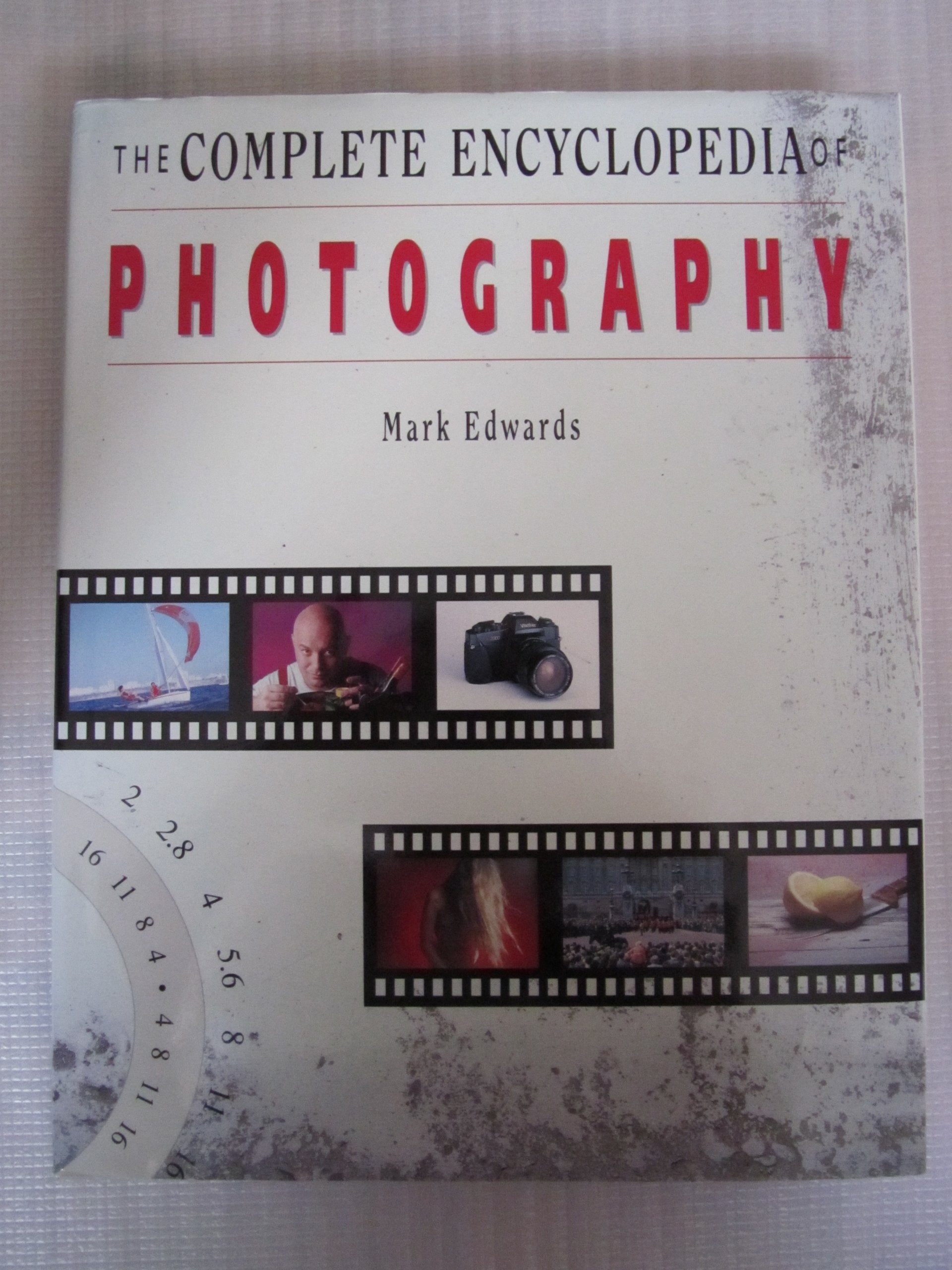 The Complete Encyclopedia of Photography Photography