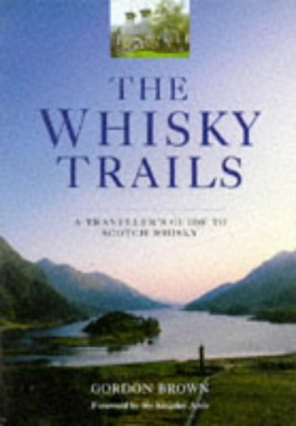 The Whiskey Trails: A Traveller's Guide to Scotch Whisky Leisure, Home & Garden
