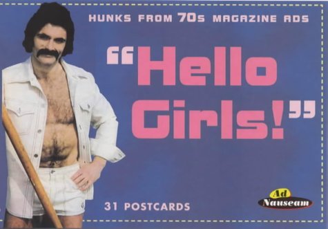 Hello Girls: Hunks from 70's Magazine Ads: Hunks from the 70s Magazine Ads (Ad Nauseam S.) Media & Communication