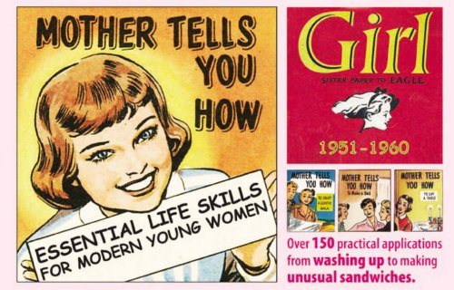 Mother Tells You How: Essential Life Skills for Modern Young Women - "Girl" 1951-1960 book