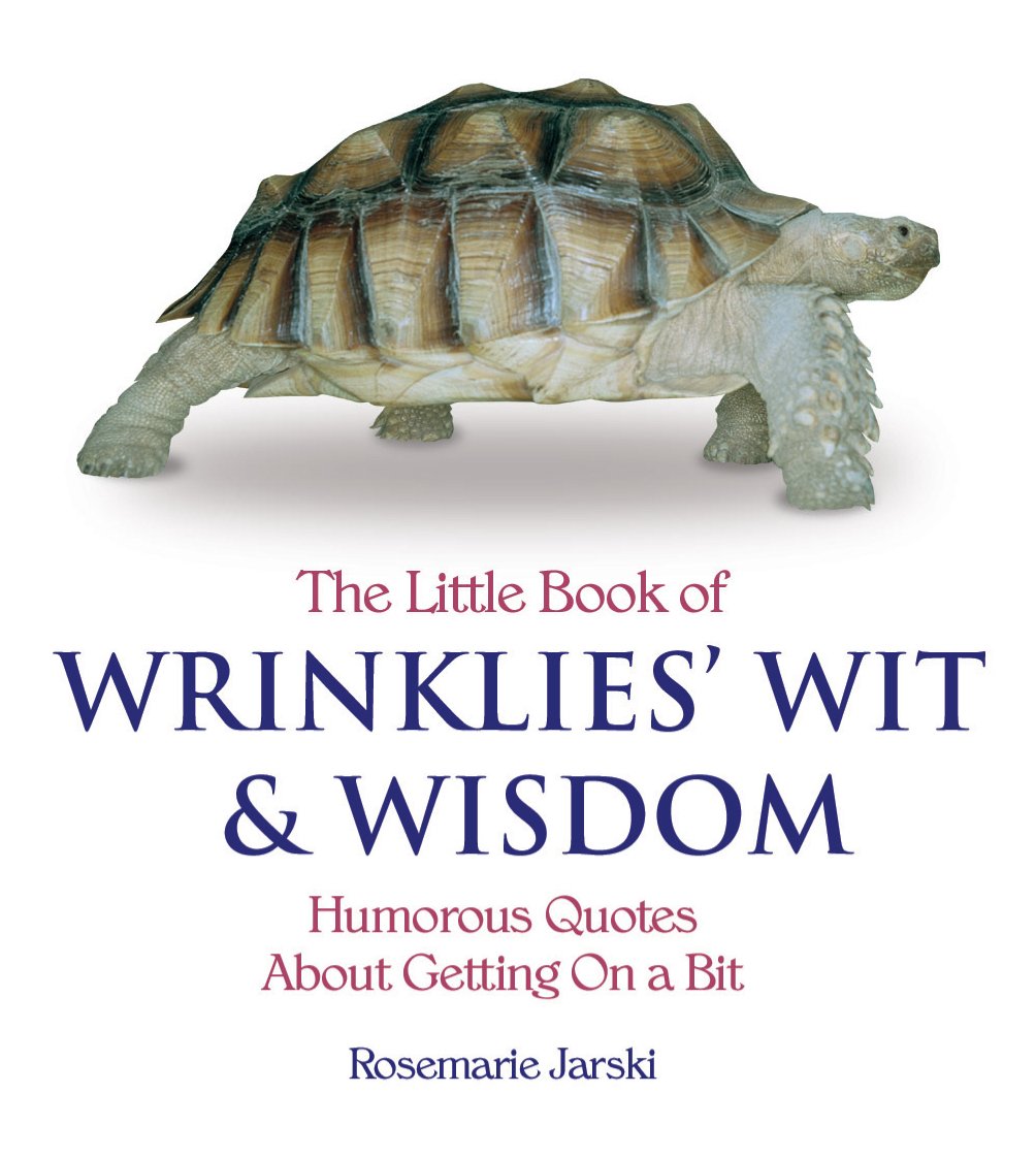 The Little Book of Wrinklies' Wit and Wisdom Humour & Satire