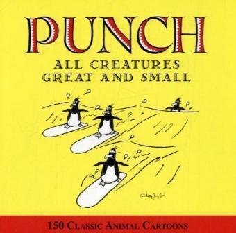 Ounch, All Creatures Great and Small: 150 Classic Animal Cartoons Cartoons