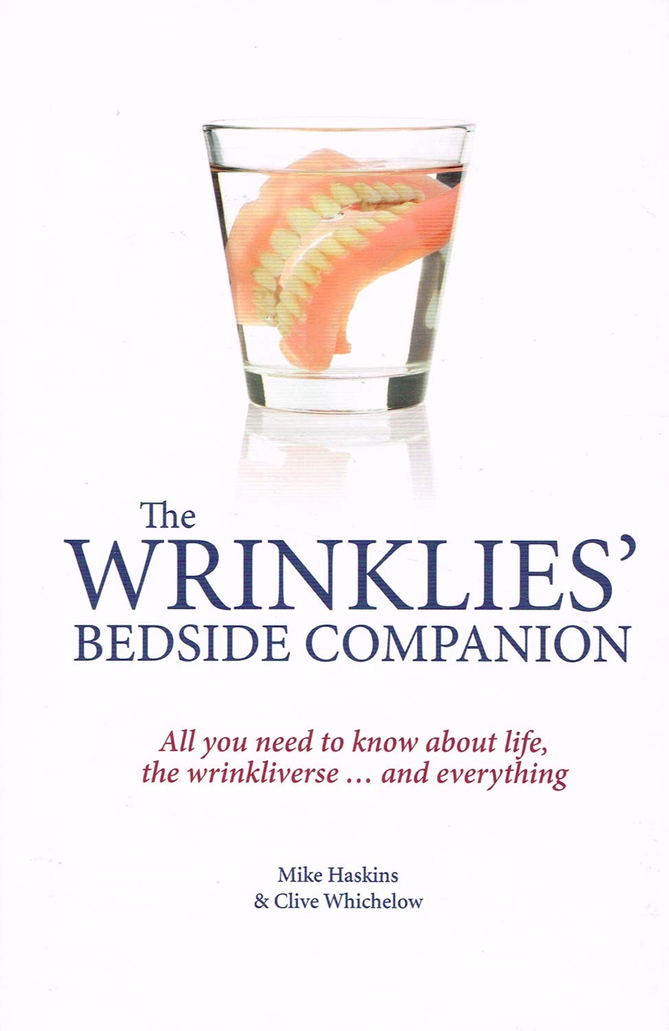 Wrinklies' Bedside Companion: All You Need to Know About Life, the Universe . . . and Everything book