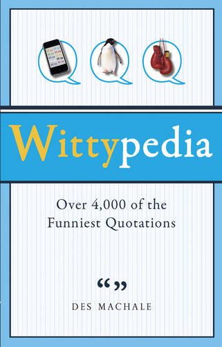Wittypedia: Over 4,000 of the Funniest Quotations: Over 5,000 of the Funniest Quotations Contemporary literature Books