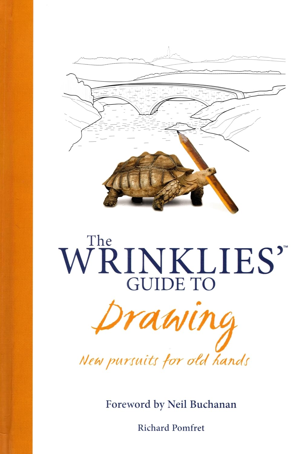 The Wrinklies' Guide to Drawing: New pursuits for old hands book