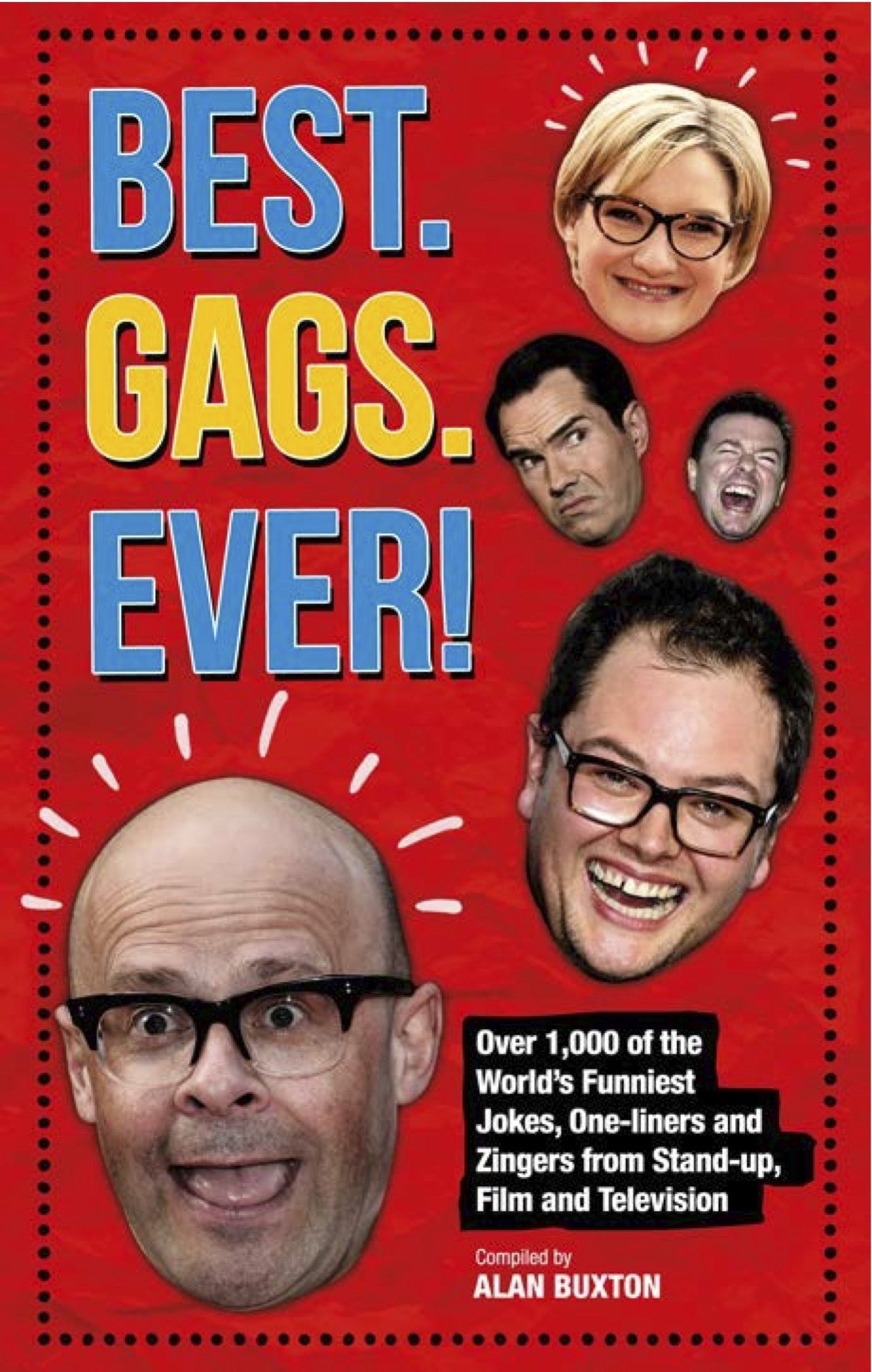 Best. Gags. Ever!: Over 1,000 of the World's Funniest Jokes, One-Liners and Zingers from Stand-Up, Film and Television: Over 1,000 of the World's Funniest Jokes and One-liners Essays & Short Stories