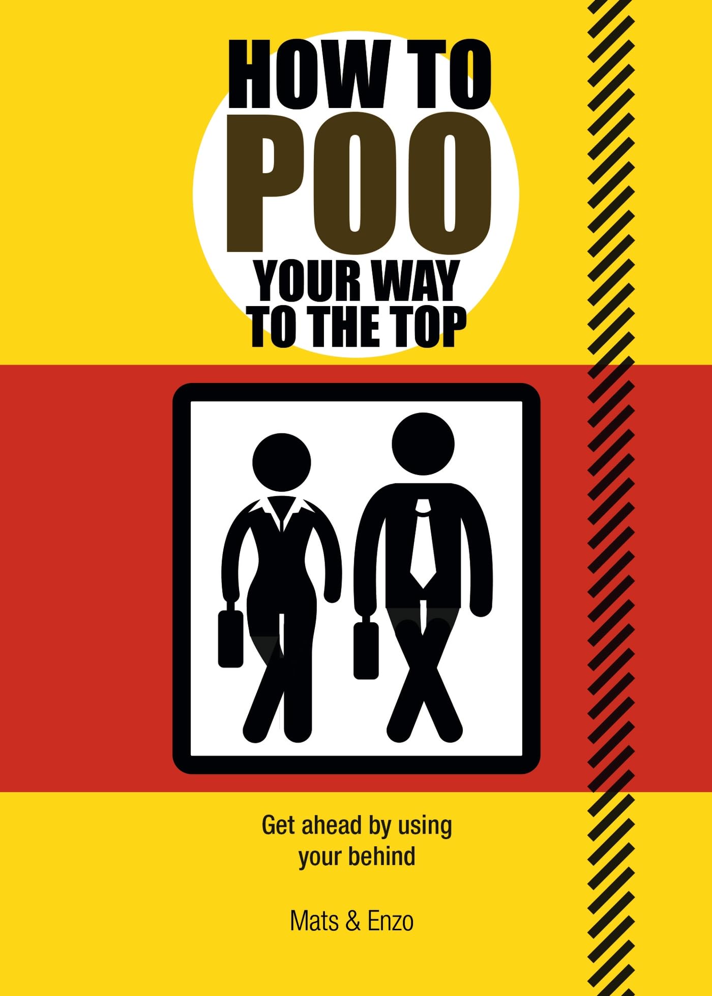 How to Poo Your Way to the Top: Get ahead by using your behind book