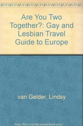 Are You Two...Together?: Gay and Lesbian Travel Guide to Europe Books