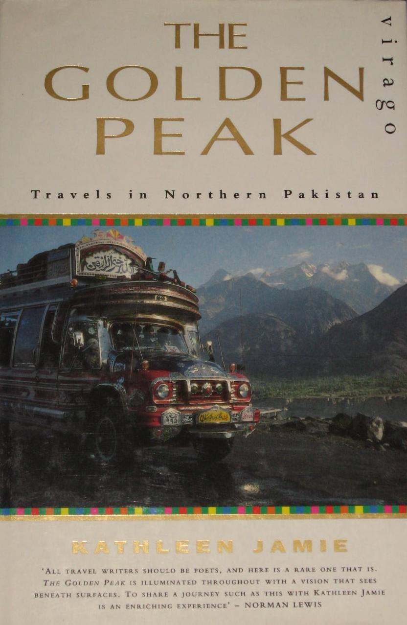 The Golden Peak: Travels in Northern Pakistan Travelogues